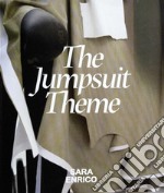 The jumpsuit theme. Ediz. italiano e inglese libro