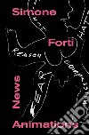 News animations libro di Forti Simone Lo Pinto L. (cur.) Pavesi V. (cur.)