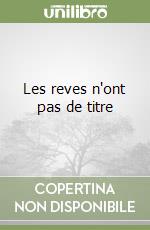 Les reves n'ont pas de titre libro