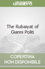 The Rubaiyat of Gianni Politi