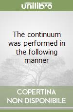 The continuum was performed in the following manner libro