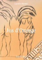 Jus d`Orange. Ediz. italiana e inglese libro usato