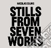 Nicolas Cilins: Stills From Seven Works libro