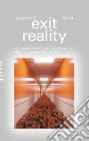 Exit reality. Vaporwave, backrooms, weirdcore and other landscapes beyond the threshold libro di Tanni Valentina