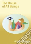 The house of all beings libro di Plessas Angelo