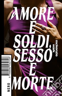 Amore e soldi, sesso e morte