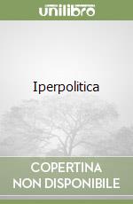 Iperpolitica