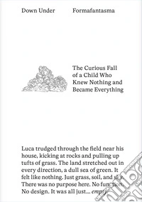 Down under. The curious fall of a child who knew nothing and became everything libro