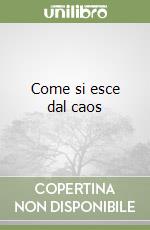Come si esce dal caos