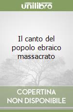 Il canto del popolo ebraico massacrato libro