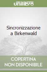 Sincronizzazione a Birkenwald  libro usato