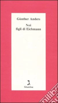 Noi figli di Eichmann