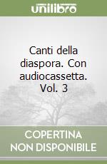 Canti della diaspora. Con audiocassetta vol.3 