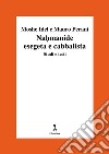 Nahmanide esegeta e cabbalista. Studi e testi libro