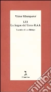 LTI. La lingua del Terzo Reich. Taccuino di un filologo libro di Klemperer Victor