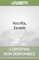 Ascolta, Israele libro