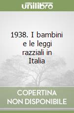 1938. I bambini e le leggi razziali in Italia libro