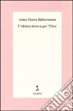 L'ultima lettera per Tibor libro