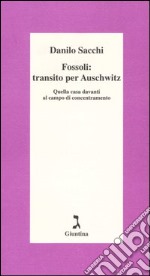 Fossoli: transito per Auschwitz. Quella casa davanti al campo di concentramento