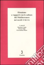 Ebraismo e rapporti con le culture del Mediterraneo nei secoli XVIII-XX libro usato