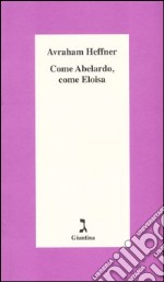 Come Abelardo, come Eloisa libro