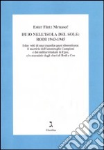 Buio nell'isola del sole: Rodi 1943-1945. I due volti di una tragedia dimenticata: il martirio dell'ammiraglio Campioni e dei militari italiani in Egeo... libro