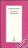 Tre discorsi sull'ebraismo libro di Scholem Gershom