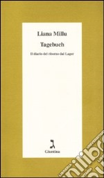 Tagebuch. Il diario del ritorno dal lager libro