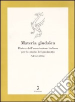 Materia giudaica. Rivista dell'Associazione italiana per lo studio del giudaismo (2006) vol. 1-2 libro