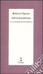 Sull'antisemitismo. Con un'antologia di testi antiebraici libro