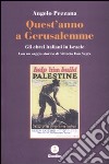 Quest'anno a Gerusalemme. Gli ebrei italiani in Israele libro