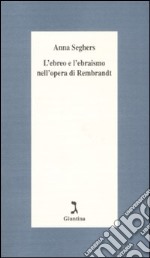 L'ebreo e l'ebraismo nell'opera di Rembrandt libro