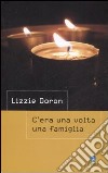 C'era una volta una famiglia libro