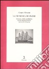 La memoria dei padri. Cronaca, storia e preistoria di una famiglia ebraica tra Corfù e Venezia libro di Vivante Cesare