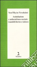 Assimilazione e antisemitismo razziale: i modelli iberico e tedesco libro