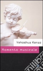 Momento musicale di Yehoshua Kenaz libro usato