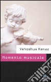 Momento musicale libro di Kenaz Yehoshua