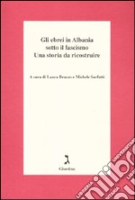 Gli ebrei in Albania sotto il fascismo. Una storia da ricostruire