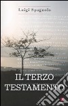 Il terzo testamento libro di Spagnolo Luigi