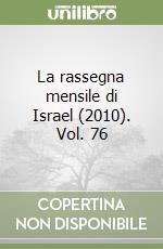 La rassegna mensile di Israel VOL LXXVI 1-2 2010 libro usato