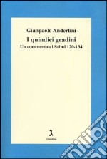 I quindici gradini. Un commento ai Salmi 120-134 libro