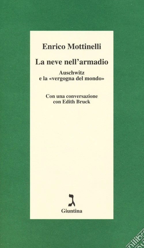 La neve nell'armadio. Auschwitz e la «vergogna del mondo»