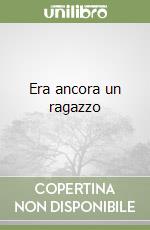 Era ancora un ragazzo