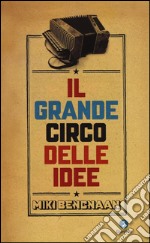 Il grande circo delle idee libro