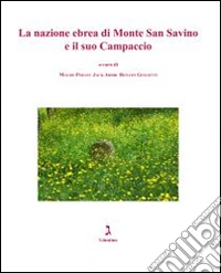 La nazione ebrea di Monte San Savino e il suo campaccio