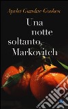 Una notte soltanto, Markovitch libro