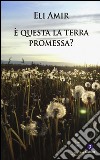 È questa la terra promessa? libro