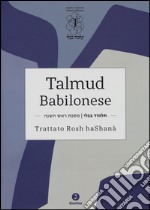 Talmud babilonese. Trattato Rosh haShanà. Testo ebraico a fronte libro