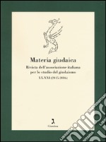 Materia giudaica. Rivista dell'Associazione italiana per lo studio del giudaismo (2015-2016) vol. 1-2 libro