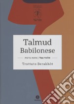 Talmud babilonese. Trattato Berakhòt. Testo ebraico a fronte libro